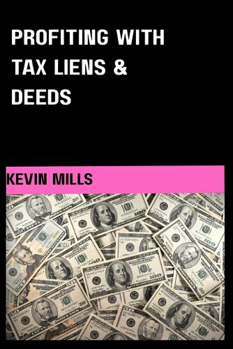 Profiting With Tax Liens & Deeds