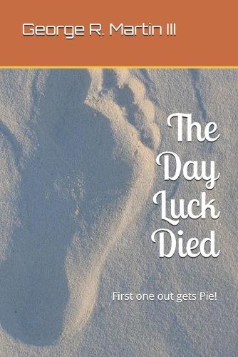 The Day Luck Died