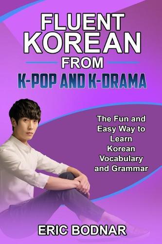 Fluent Korean From K-Pop and K-Drama