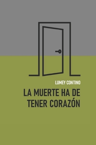 La muerte ha de tener corazon
