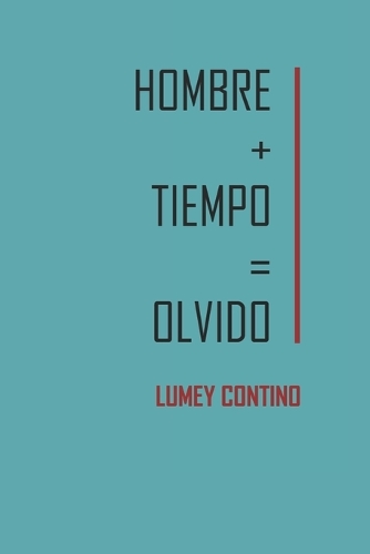 Hombre+Tiempo=Olvido