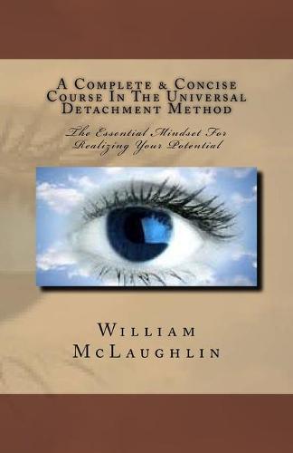 A Complete & Concise Course In The Universal Detachment Method