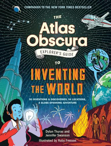 The Atlas Obscura Explorer’s Guide to Inventing the World