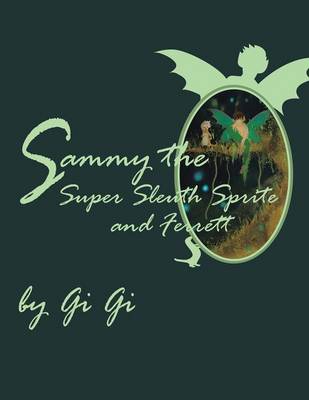 Sammy the Super Sleuth Sprite and Ferrett