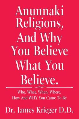 Anunnaki Religions, And Why You Believe What You Believe.