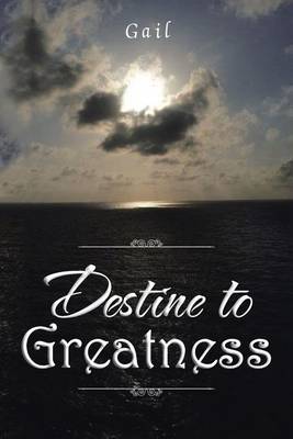 Destine to Greatness