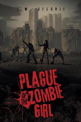 Plague of the Zombie Girl