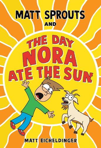 Matt Sprouts and the Day Nora Ate the Sun Volume 2
