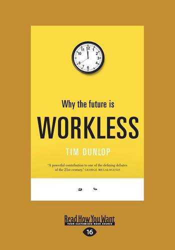 Why the Future is Workless