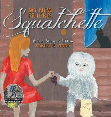 My New Friend, Squatchette