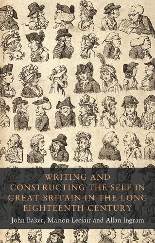 Writing and Constructing the Self in Great Britain in the Long Eighteenth Century
