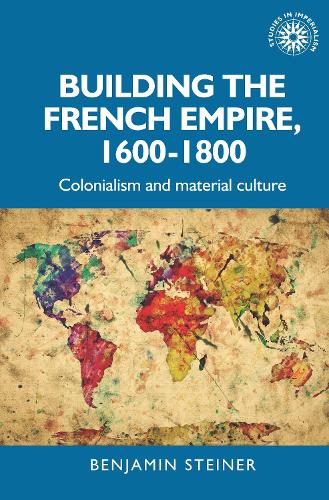 Building the French empire, 1600–1800