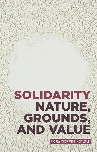 Solidarity: Nature, grounds, and value