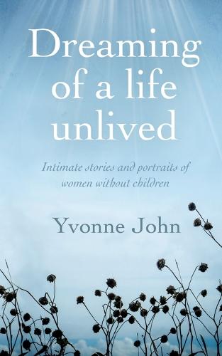 Dreaming Of the Life Unlived
