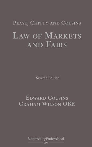 Pease, Chitty and Cousins: Law of Markets and Fairs