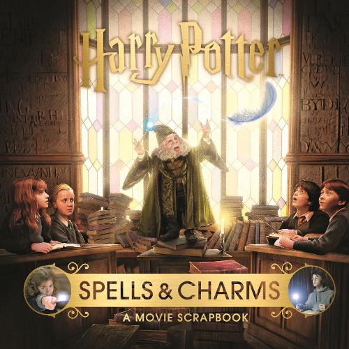 Harry Potter – Spells & Charms: A Movie Scrapbook by Warner Bros.