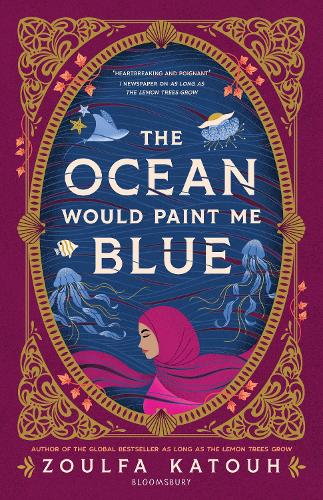 The Ocean Would Paint Me Blue by Zoulfa Katouh
