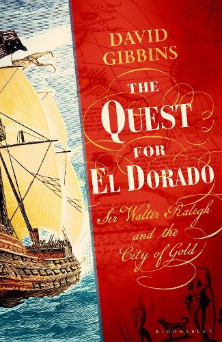 The Quest for El Dorado by Dr David Gibbins