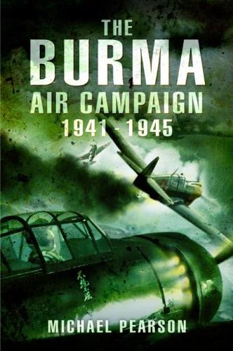 The Burma Air Campaign 1941-1945