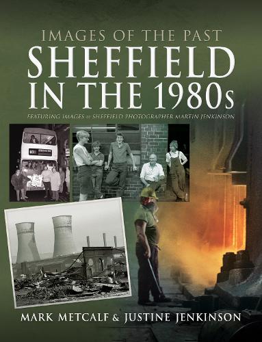 Images of the Past: Sheffield in the 1980s