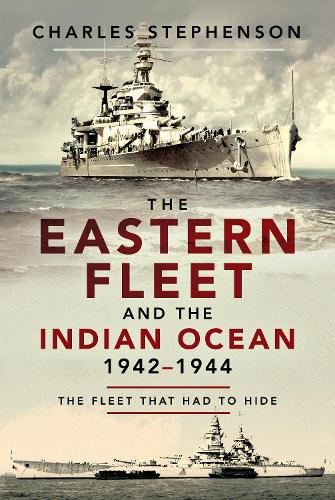 The Eastern Fleet and the Indian Ocean, 1942-1944