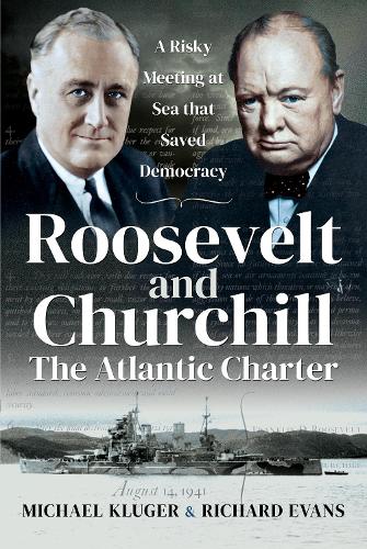 Roosevelt's and Churchill's Atlantic Charter by Michael Kluger