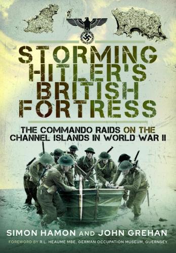 Storming Hitler's British Fortress