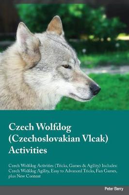 Czech Wolfdog Czechoslovakian Vlcak Activities Czech Wolfdog Activities (Tricks, Games & Agility) Includes
