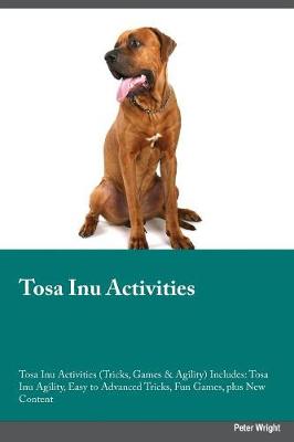 Tosa Inu Activities Tosa Inu Activities (Tricks, Games & Agility) Includes