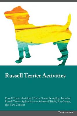 Russell Terrier Activities Russell Terrier Activities (Tricks, Games & Agility) Includes
