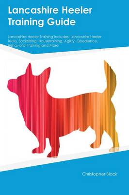 Lancashire Heeler Training Guide Lancashire Heeler Training Includes