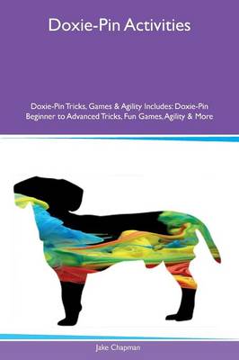 Doxie-Pin Activities Doxie-Pin Tricks, Games & Agility Includes