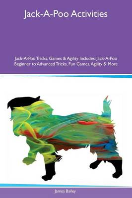 Jack-A-Poo Activities Jack-A-Poo Tricks, Games & Agility Includes