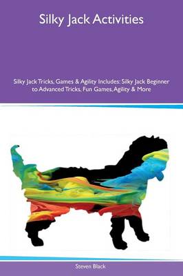 Silky Jack Activities Silky Jack Tricks, Games & Agility Includes