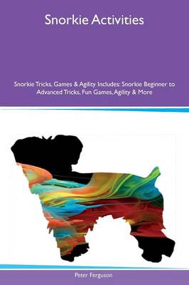 Snorkie Activities Snorkie Tricks, Games & Agility Includes