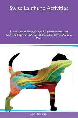 Swiss Laufhund Activities Swiss Laufhund Tricks, Games & Agility Includes