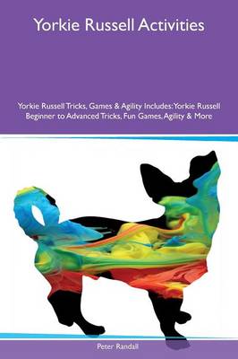 Yorkie Russell Activities Yorkie Russell Tricks, Games & Agility Includes