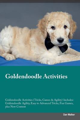Goldendoodle Activities Goldendoodle Activities (Tricks, Games & Agility) Includes