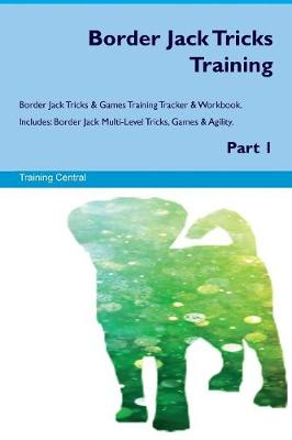 Border Jack Tricks Training Border Jack Tricks & Games Training Tracker & Workbook. Includes