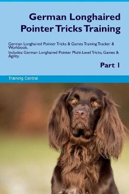 German Longhaired Pointer Tricks Training German Longhaired Pointer Tricks & Games Training Tracker & Workbook. Includes