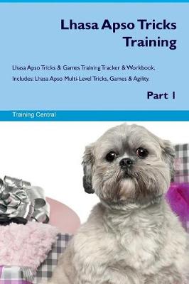 Lhasa Apso Tricks Training Lhasa Apso Tricks & Games Training Tracker & Workbook. Includes