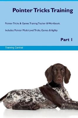 Pointer Tricks Training Pointer Tricks & Games Training Tracker & Workbook. Includes
