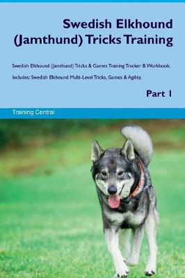 Swedish Elkhound (Jamthund) Tricks Training Swedish Elkhound (Jamthund) Tricks & Games Training Tracker & Workbook. Includes