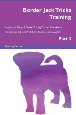 Border Jack Tricks Training Border Jack Tricks & Games Training Tracker & Workbook. Includes