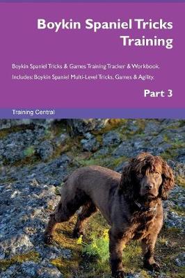 Boykin Spaniel Tricks Training Boykin Spaniel Tricks & Games Training Tracker & Workbook. Includes