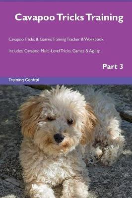 Cavapoo Tricks Training Cavapoo Tricks & Games Training Tracker & Workbook. Includes