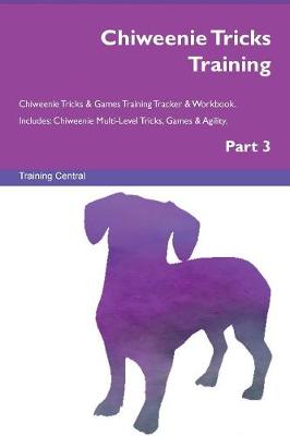 Chiweenie Tricks Training Chiweenie Tricks & Games Training Tracker & Workbook. Includes