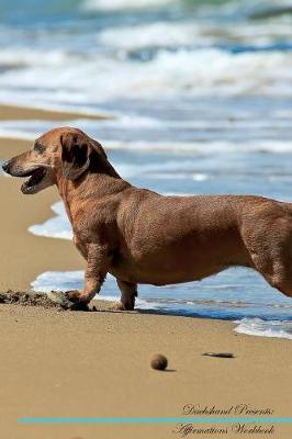 Dachshund Affirmations Workbook Dachshund Presents