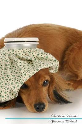 Dachshund Affirmations Workbook Dachshund Presents
