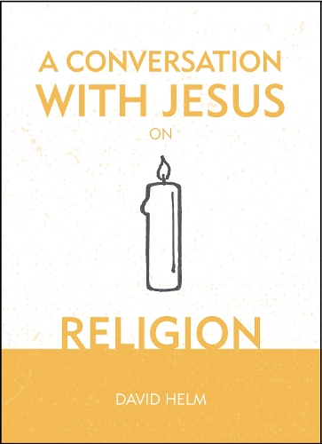 A Conversation With Jesus... on Religion